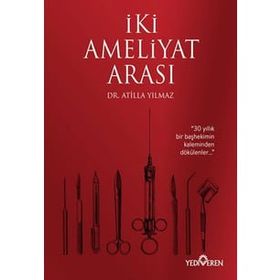 İki Ameliyat Arası - Atilla Yılmaz
