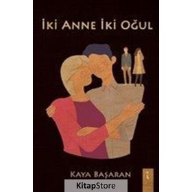 İki Anne İki Oğul - Kaya Başaran