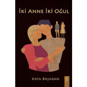 İki Anne İki Oğul - Kaya Başaran