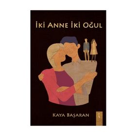 İki Anne İki Oğul - Kaya Başaran