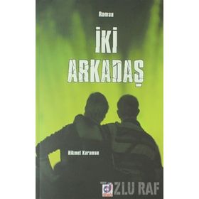 İKİ ARKADAŞ - ADNAN ÇAKMAKÇIOĞLU