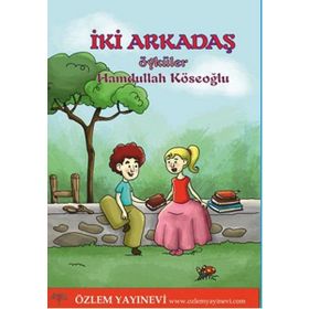 İki Arkadaş: Öyküler - Hamdullah Köseoğlu