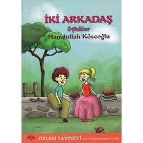 İki Arkadaş: Öyküler - Hamdullah Köseoğlu
