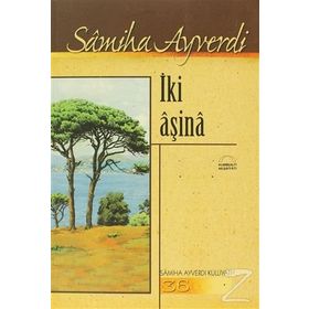İKİ AŞİNA - SAMIHA AYVERDI