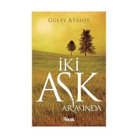 İki Aşk Arasında - Gülay Atasoy