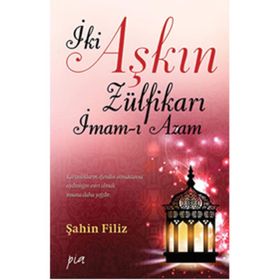 İki Aşkın Zülfikarı İmam-ı Azam - Şahin Filiz