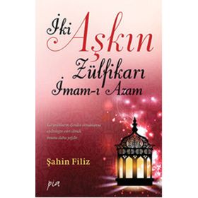 İki Aşkın Zülfikarı İmam-ı Azam - Şahin Filiz