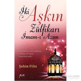 İki Aşkın Zülfikarı İmam-ı Azam - Şahin Filiz