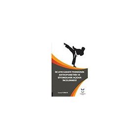 İki Ayrı Karate Tekniğinin Antropometrik ve Biyomekanik Açıdan İncelenmesi Cenab Türkeri
