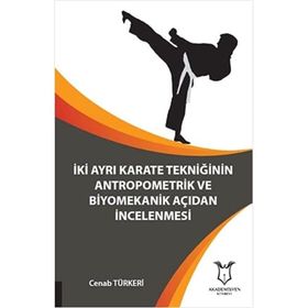 İki Ayrı Karate Tekniğinin Antropometrik ve Biyomekanik Açıdan İncelenmesi Cenab Türkeri