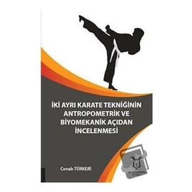 İki Ayrı Karate Tekniğinin Antropometrik ve Biyomekanik Açıdan İncelenmesi Cenab Türkeri