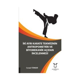 İki Ayrı Karate Tekniğinin Antropometrik ve Biyomekanik Açıdan İncelenmesi Cenab Türkeri
