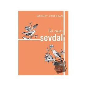 İki Ayrı Sevdali - Mehmet Gökdoğan