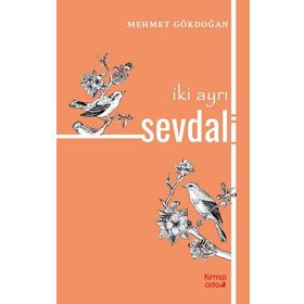 İki Ayrı Sevdali - Mehmet Gökdoğan