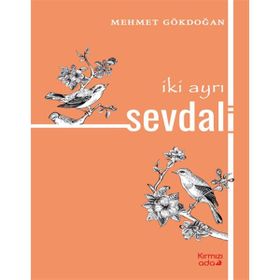İki Ayrı Sevdali - Mehmet Gökdoğan