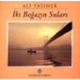 İKİ BOĞAZIN SULARI - ALI PASINER
