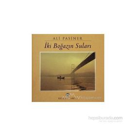 İKİ BOĞAZIN SULARI - ALI PASINER