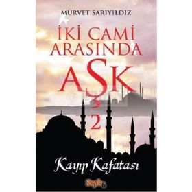İKI CAMI ARASINDA AŞK 2 - MÜRVET SARIYILDIZ