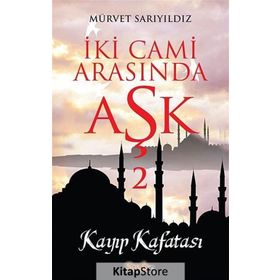 İKI CAMI ARASINDA AŞK 2 - MÜRVET SARIYILDIZ
