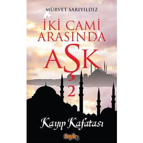 İKI CAMI ARASINDA AŞK 2 - MÜRVET SARIYILDIZ