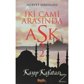 İKI CAMI ARASINDA AŞK 2 - MÜRVET SARIYILDIZ