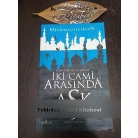 İKİ CAMI ARASINDA AŞK MIHRIMAH ILE SINAN - MÜRVET SARIYILDIZ