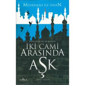 İKİ CAMI ARASINDA AŞK MIHRIMAH ILE SINAN - MÜRVET SARIYILDIZ