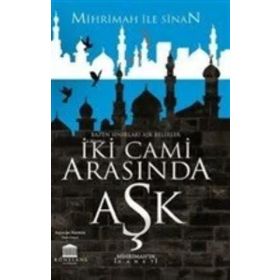 İki Cami Arasında Aşk - Mihrimah'ın İhaneti - Rönesans Yayınları