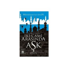 İki Cami Arasında Aşk - Mihrimah'ın İhaneti - Rönesans Yayınları