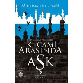 İki Cami Arasında Aşk - Mihrimah'ın İhaneti - Rönesans Yayınları