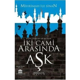 İki Cami Arasında Aşk - Mihrimah'ın İhaneti - Rönesans Yayınları