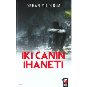 İki Canın İhaneti - Orhan Yıldırım