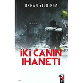 İki Canın İhaneti - Orhan Yıldırım