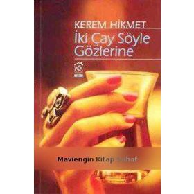 İki Çay Söyle Gözlerine - Kerem Hikmet