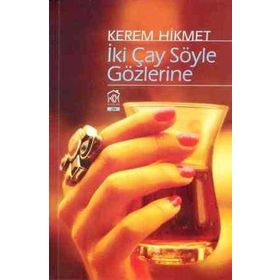 İki Çay Söyle Gözlerine - Kerem Hikmet
