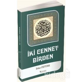 İki Cennet Birden - İrfan Öztürk