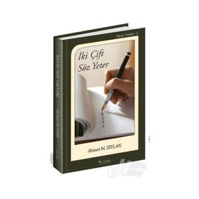 İki Çift Söz Yeter - Ahmet M. Ziylan
