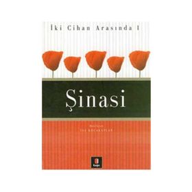 İKİ CIHAN ARASINDA 1 ŞİNASİ - İSA KOCAKAPLAN