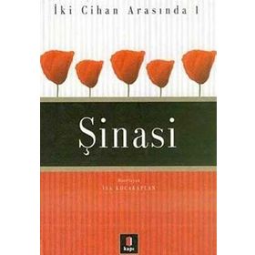 İKİ CIHAN ARASINDA 1 ŞİNASİ - İSA KOCAKAPLAN
