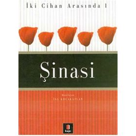 İKİ CIHAN ARASINDA 1 ŞİNASİ - İSA KOCAKAPLAN
