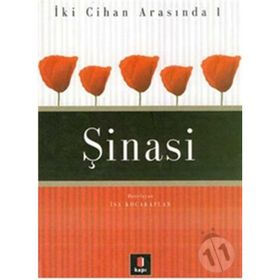 İKİ CIHAN ARASINDA 1 ŞİNASİ - İSA KOCAKAPLAN