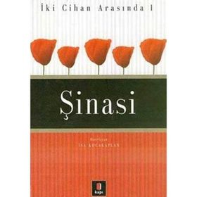 İKİ CIHAN ARASINDA 1 ŞİNASİ - İSA KOCAKAPLAN