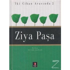 İKİ CIHAN ARASINDA 2 ZIYA PAŞA - İSA KOCAKAPLAN