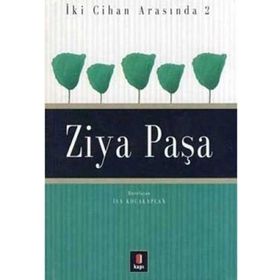 İKİ CIHAN ARASINDA 2 ZIYA PAŞA - İSA KOCAKAPLAN