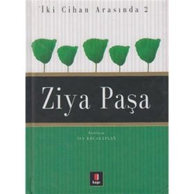 İKİ CIHAN ARASINDA 2 ZIYA PAŞA - İSA KOCAKAPLAN