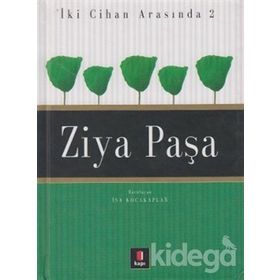 İKİ CIHAN ARASINDA 2 ZIYA PAŞA - İSA KOCAKAPLAN