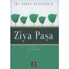 İKİ CIHAN ARASINDA 2 ZIYA PAŞA - İSA KOCAKAPLAN