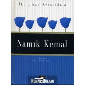 İKİ CIHAN ARASINDA 3 NAMIK KEMAL - İSA KOCAKAPLAN