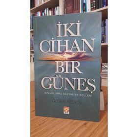 İKI CIHAN BIR GÜNEŞ - ÖZGEN KESKIN