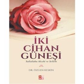 İKI CIHAN BIR GÜNEŞ - ÖZGEN KESKIN